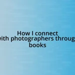 How I connect with photographers through books