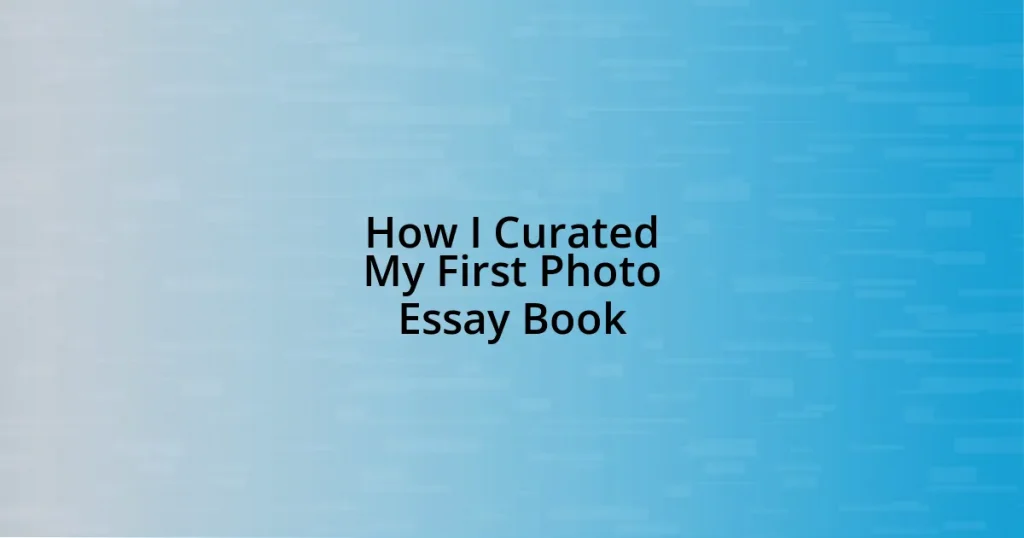 How I Curated My First Photo Essay Book