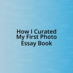 How I Curated My First Photo Essay Book