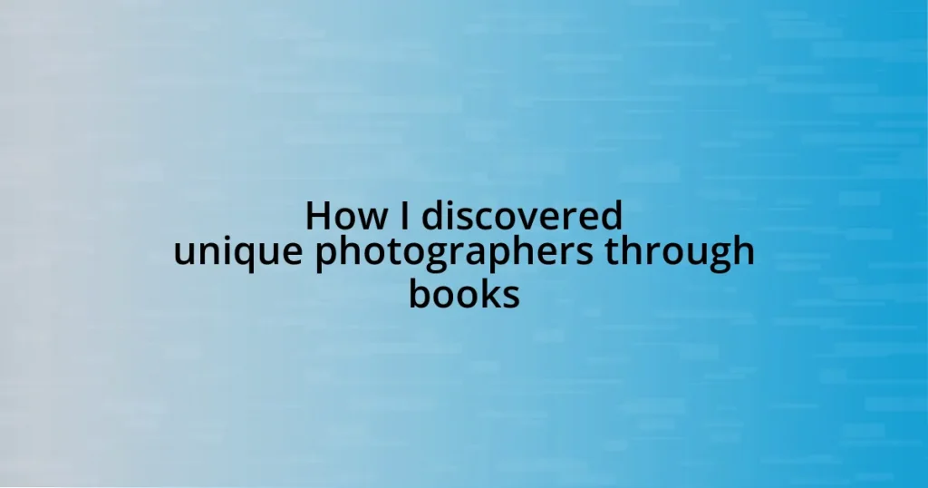 How I discovered unique photographers through books