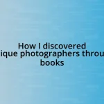 How I discovered unique photographers through books