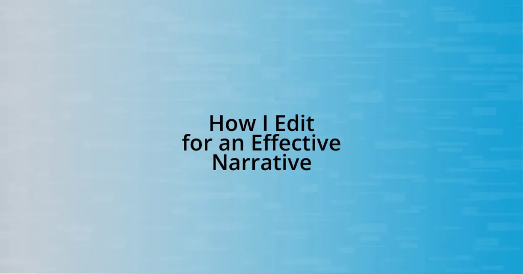 How I Edit for an Effective Narrative