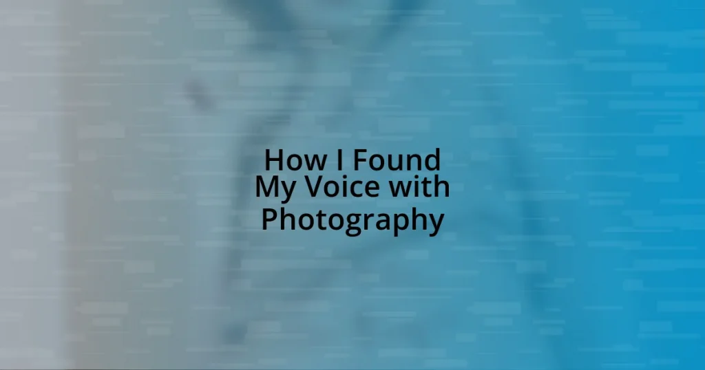 How I Found My Voice with Photography