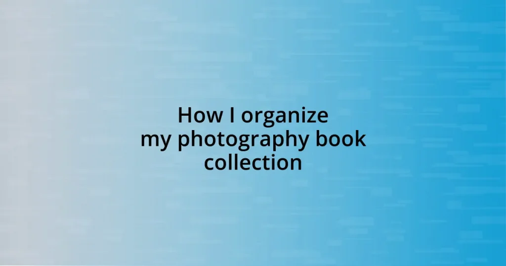 How I organize my photography book collection