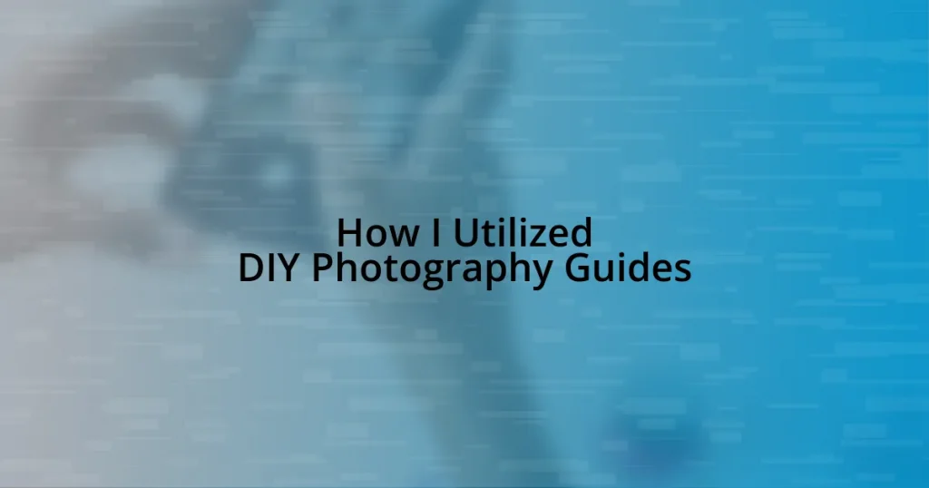 How I Utilized DIY Photography Guides