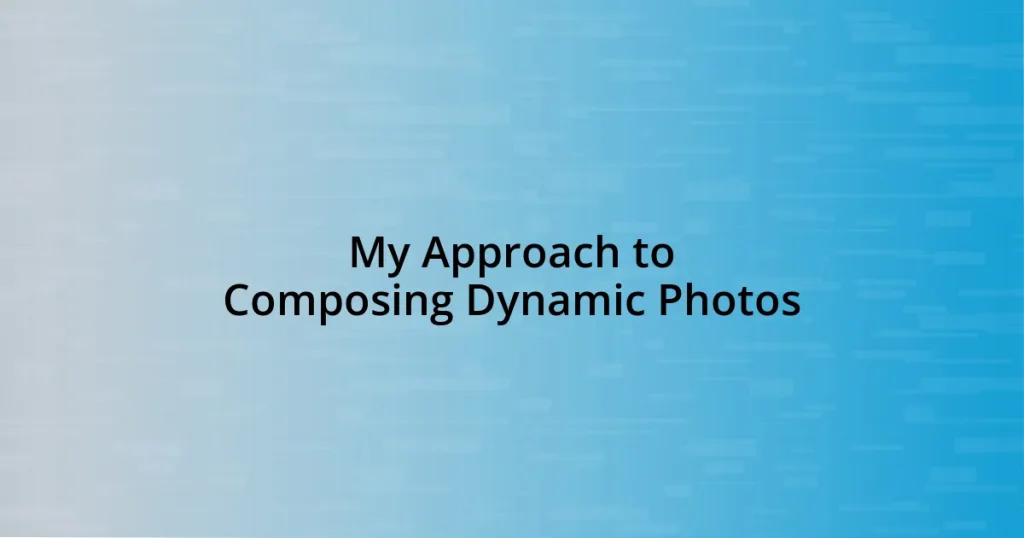 My Approach to Composing Dynamic Photos