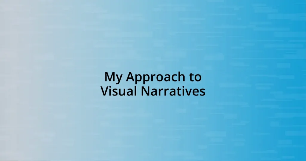 My Approach to Visual Narratives