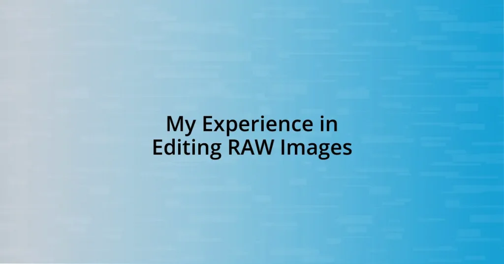 My Experience in Editing RAW Images