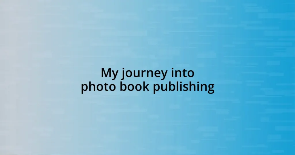 My journey into photo book publishing