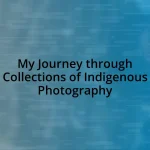 My Journey through Collections of Indigenous Photography