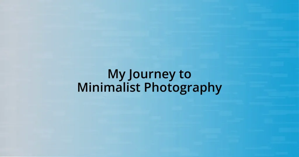 My Journey to Minimalist Photography