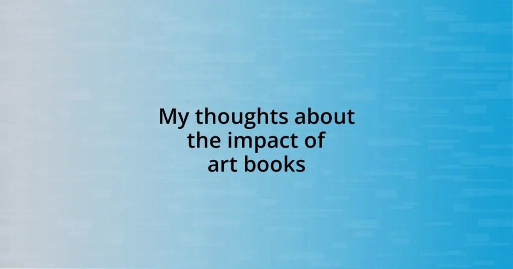 My thoughts about the impact of art books