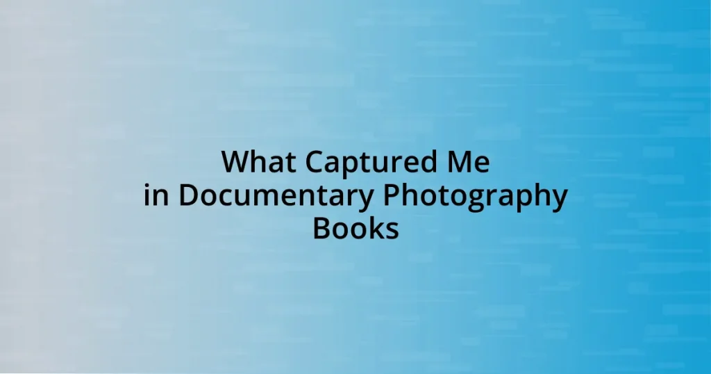 What Captured Me in Documentary Photography Books