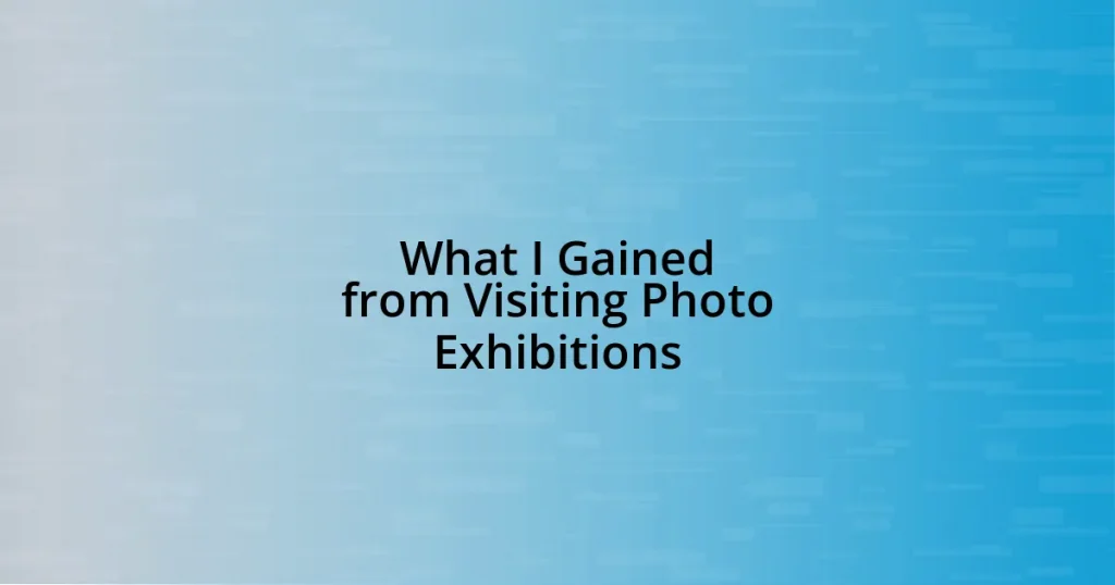 What I Gained from Visiting Photo Exhibitions