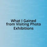 What I Gained from Visiting Photo Exhibitions