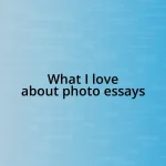 What I love about photo essays