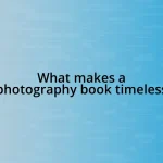 What makes a photography book timeless