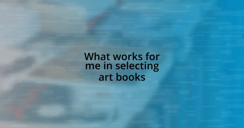 What works for me in selecting art books