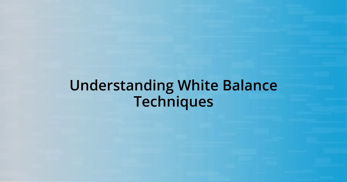 Understanding White Balance Techniques