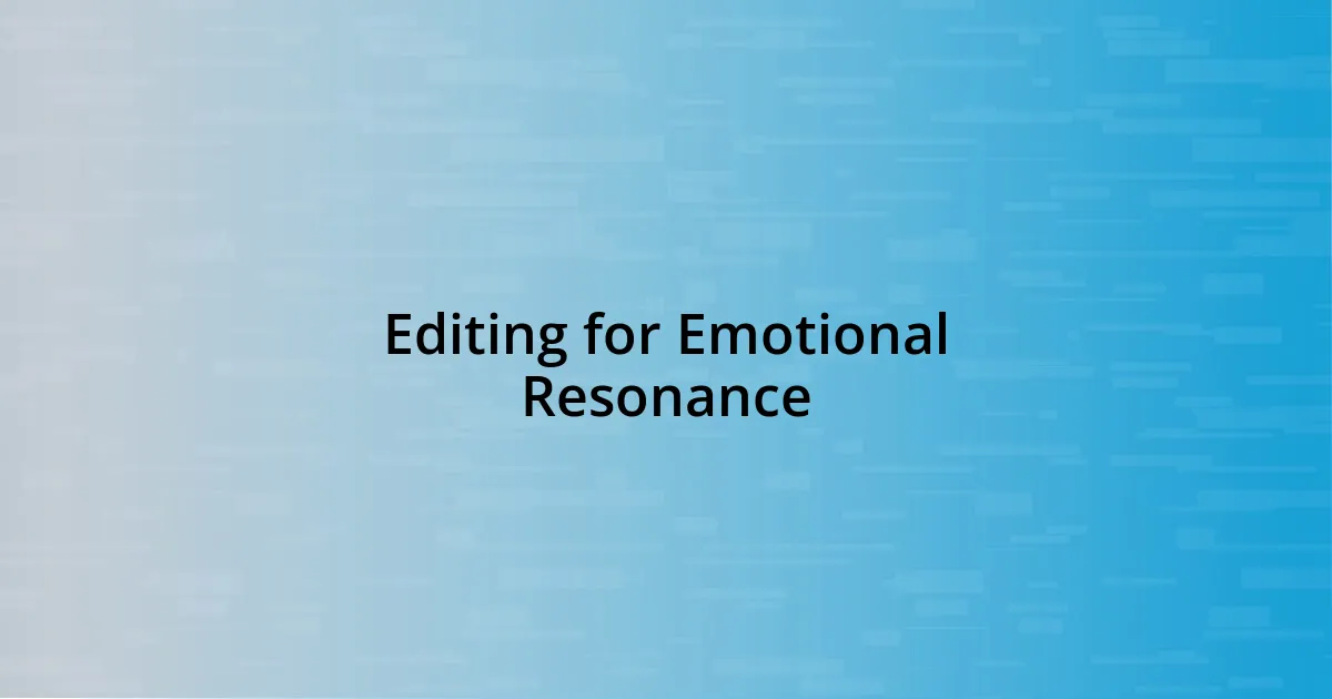 Editing for Emotional Resonance