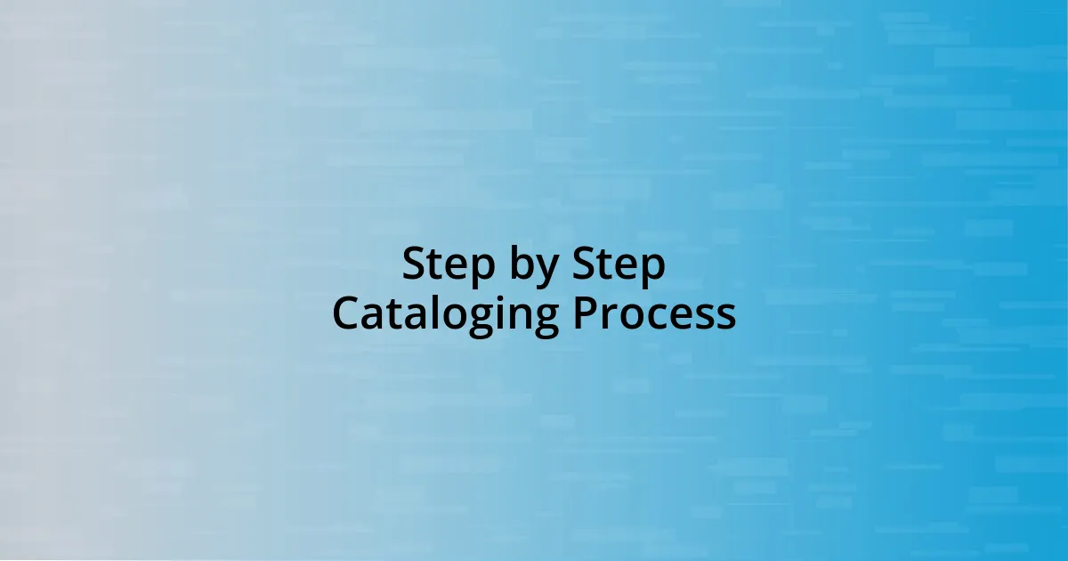 Step by Step Cataloging Process