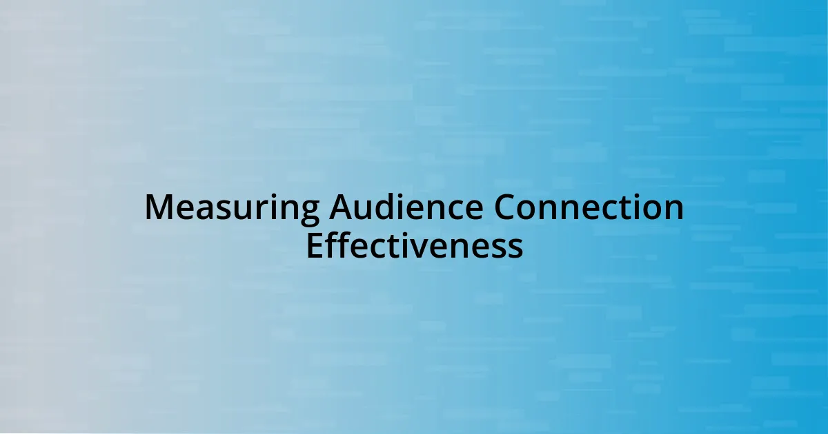 Measuring Audience Connection Effectiveness