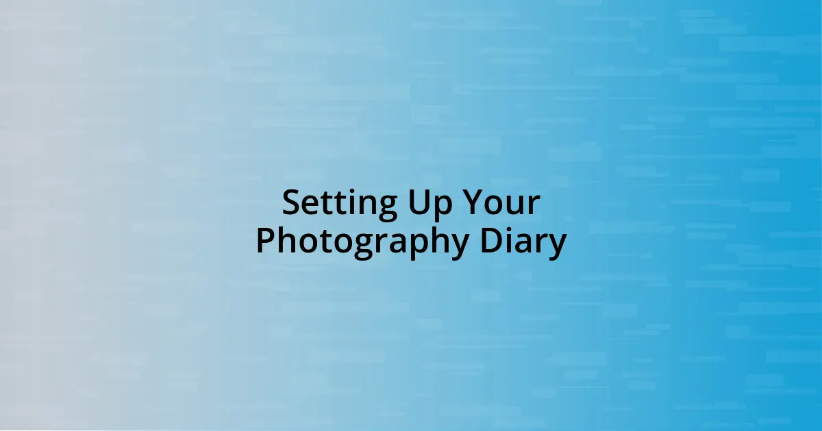 Setting Up Your Photography Diary