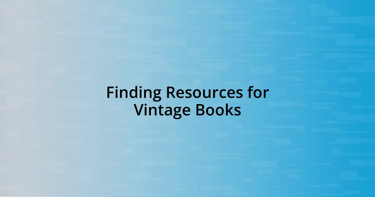 Finding Resources for Vintage Books