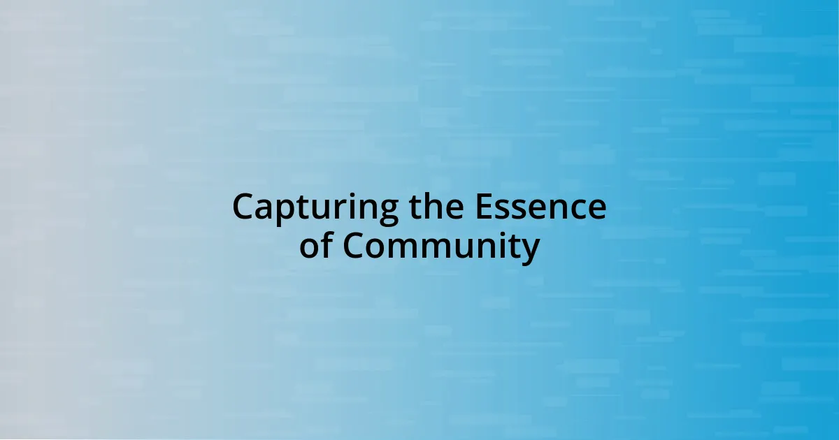 Capturing the Essence of Community