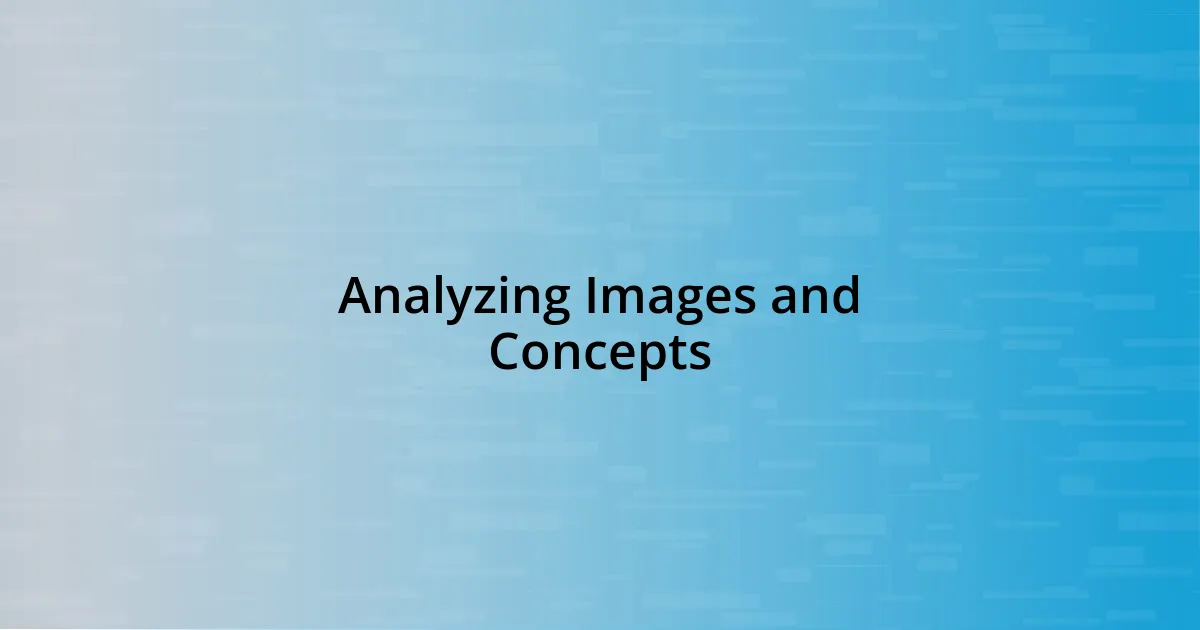 Analyzing Images and Concepts