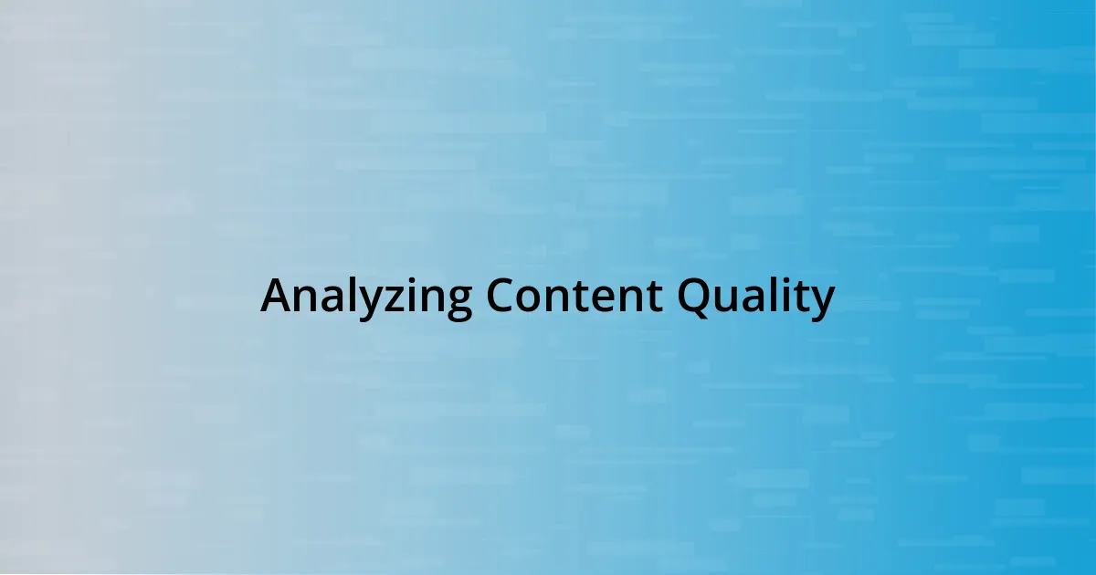 Analyzing Content Quality