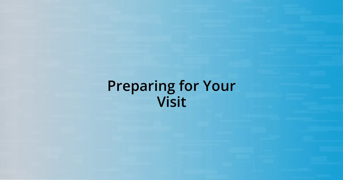 Preparing for Your Visit