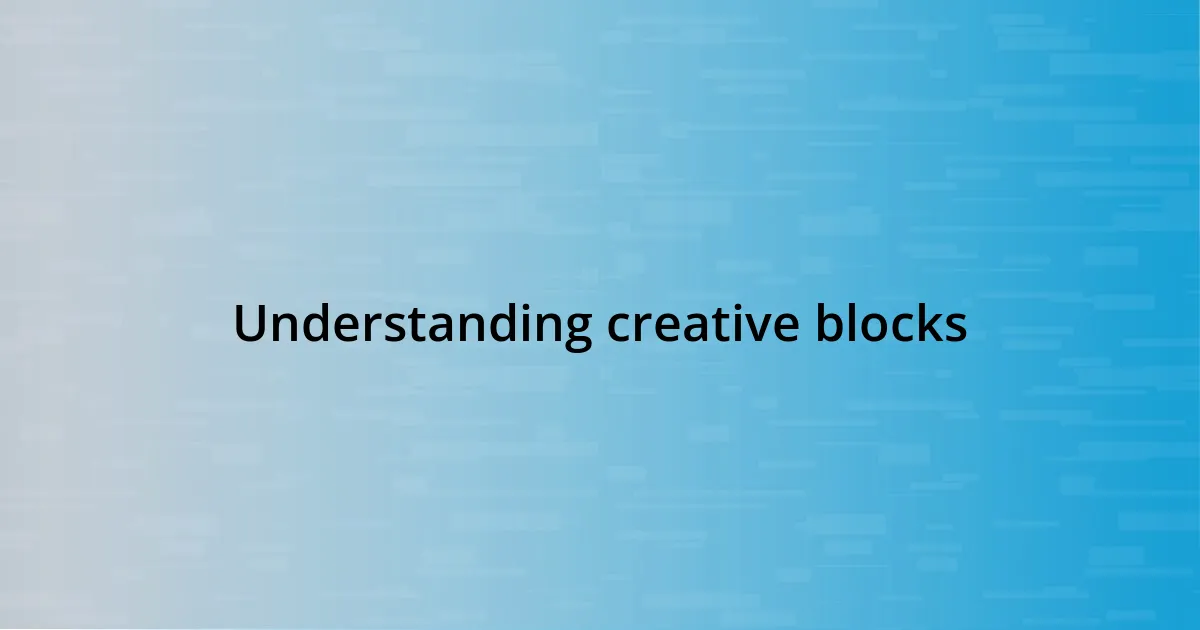 Understanding creative blocks