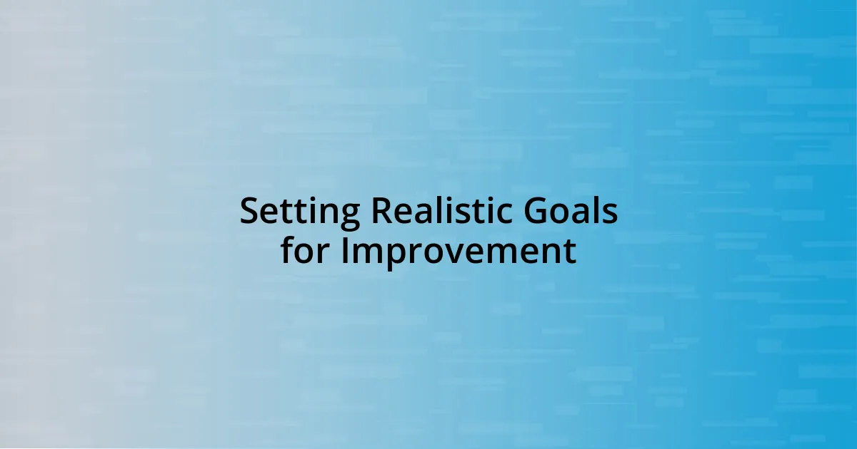 Setting Realistic Goals for Improvement