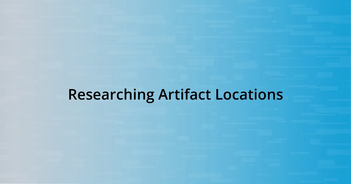 Researching Artifact Locations