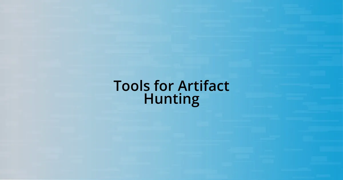 Tools for Artifact Hunting