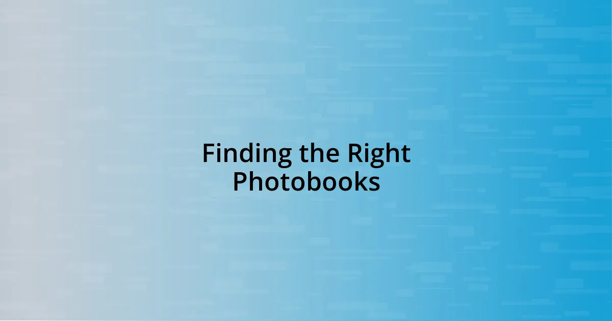 Finding the Right Photobooks