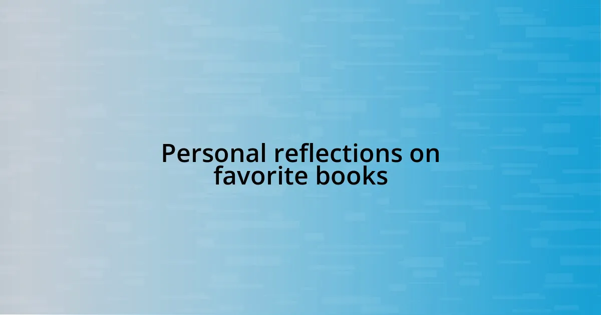 Personal reflections on favorite books