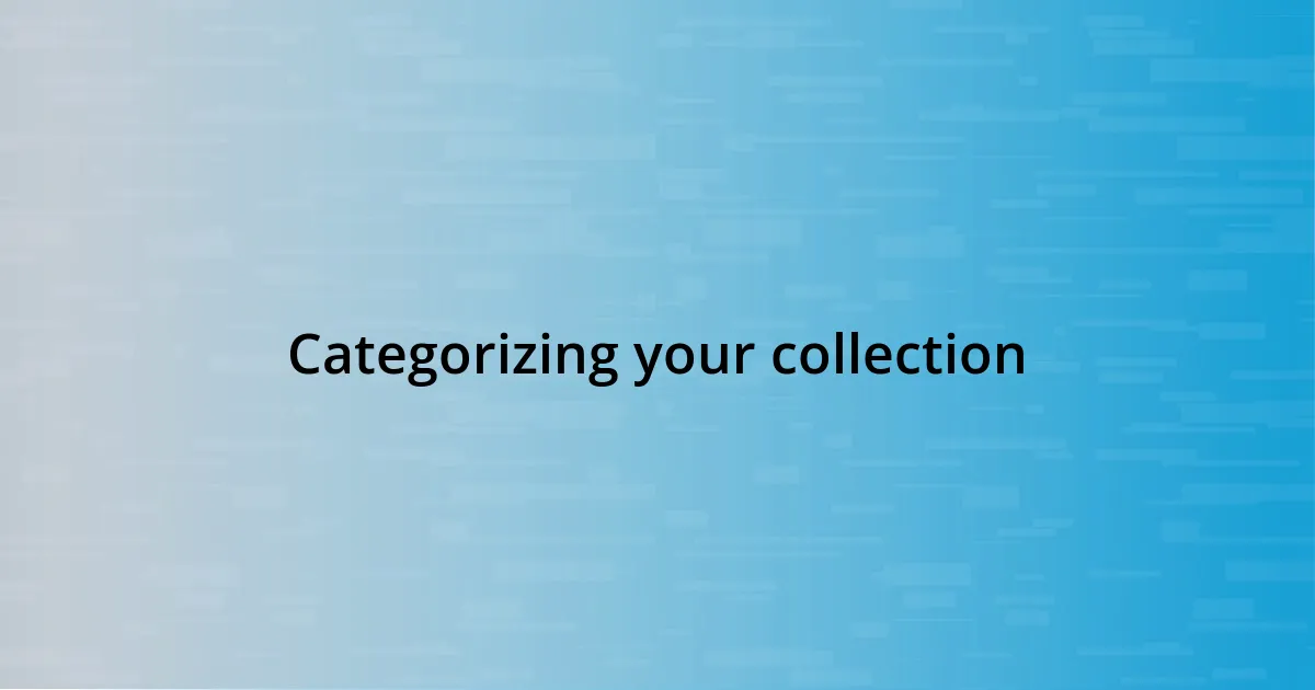 Categorizing your collection