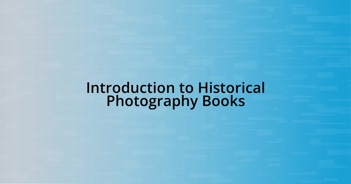 Introduction to Historical Photography Books