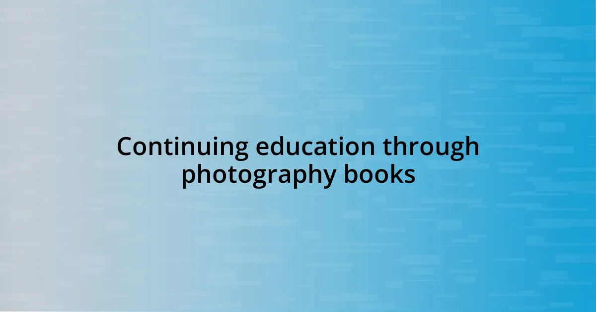 Continuing education through photography books