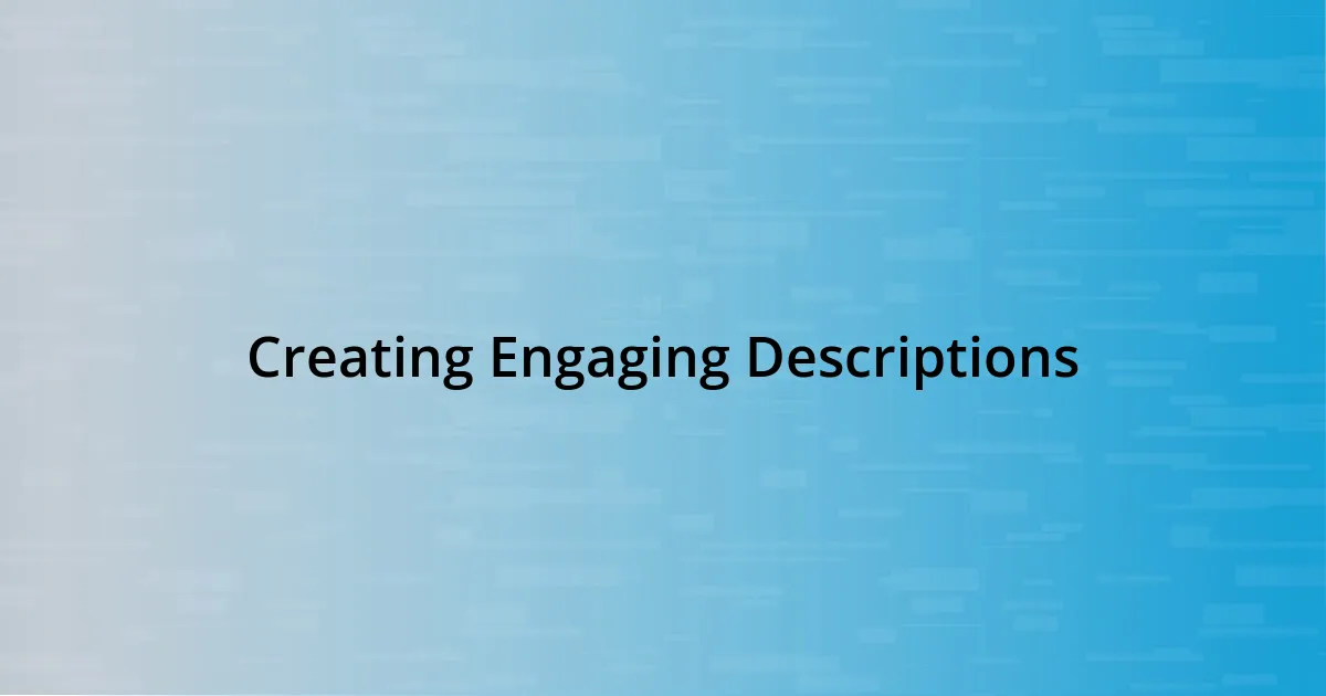 Creating Engaging Descriptions