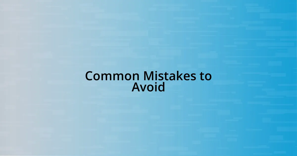 Common Mistakes to Avoid