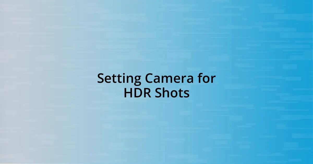 Setting Camera for HDR Shots