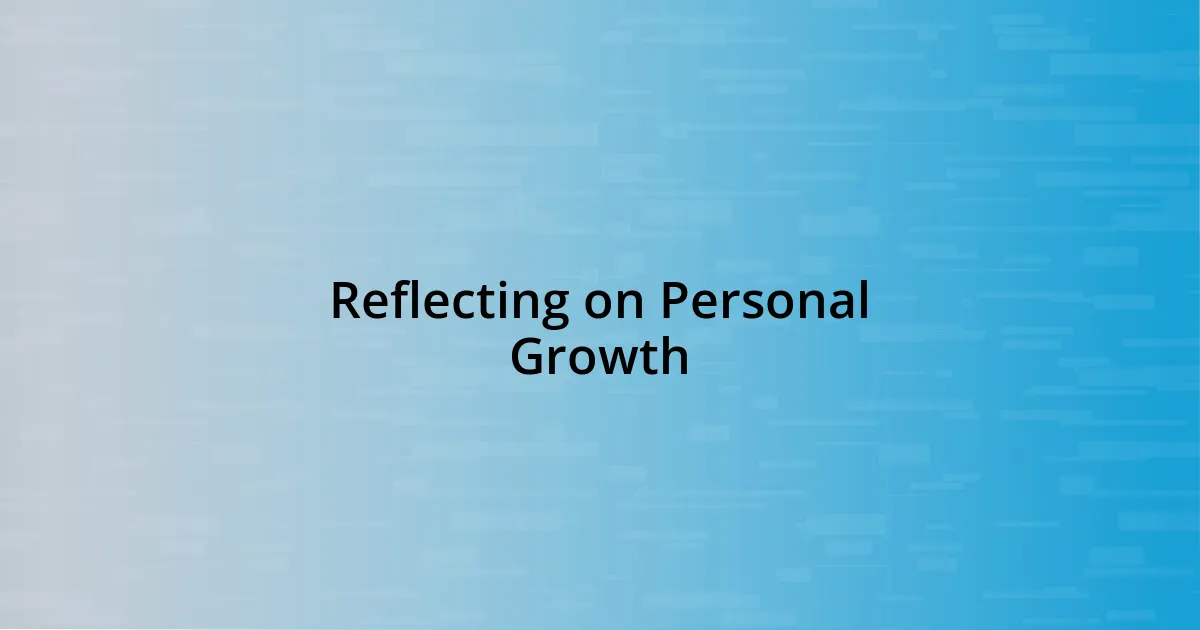 Reflecting on Personal Growth