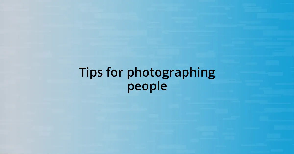 Tips for photographing people