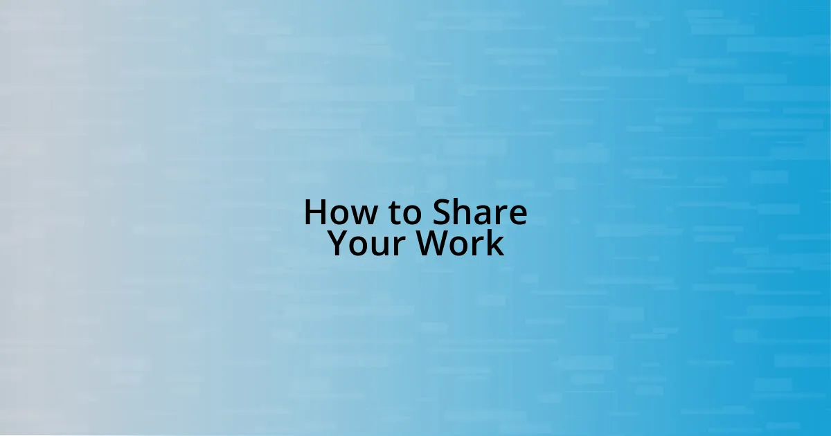 How to Share Your Work