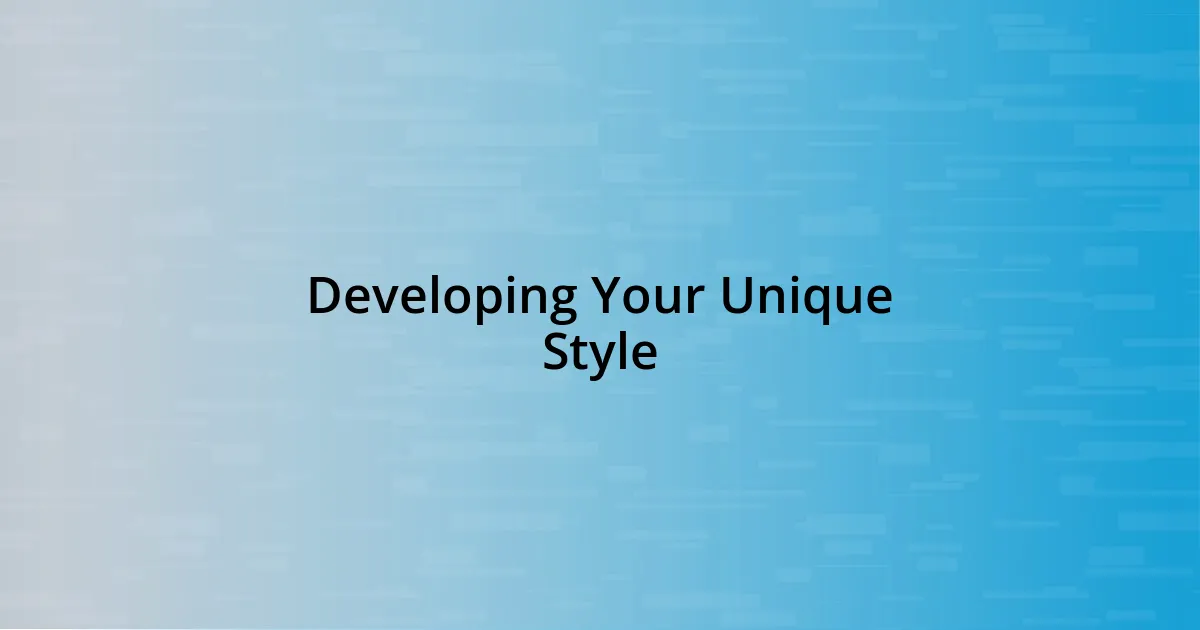 Developing Your Unique Style