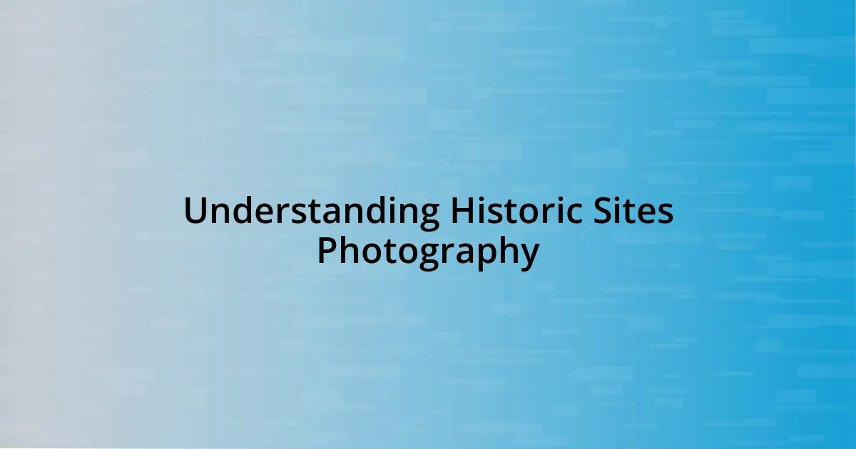 Understanding Historic Sites Photography