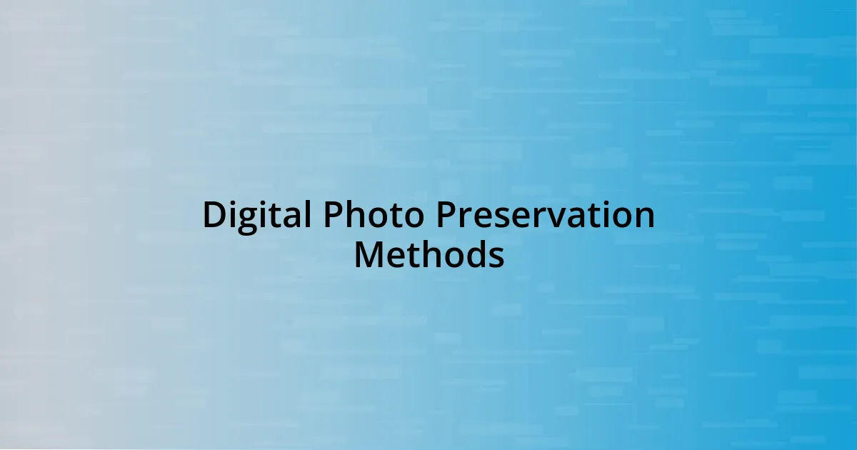 Digital Photo Preservation Methods